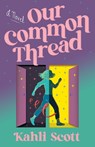 Our Common Thread - Kahli Scott - 9781662538186
