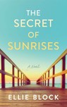 The Secret of Sunrises - Ellie Block - 9781662539367
