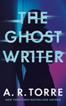 The Ghostwriter - A. R. Torre - 9781662540523