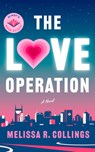 The Love Operation - Melissa R. Collings - 9781662540868