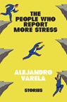 The People Who Report More Stress - Alejandro Varela - 9781662601071