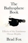 The Bathysphere Book - Brad Fox - 9781662601910