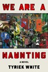 White, T: We Are a Haunting - Tyriek White - 9781662602665