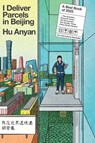 I Deliver Parcels in Beijing - Hu AnYan - 9781662603747