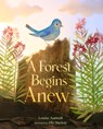 A Forest Begins Anew - Louise M. Aamodt ; Elly MacKay - 9781662620065
