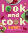 Look and Cook Sweet: A First Book of Recipes in Pictures - Valorie Fisher - 9781662621123