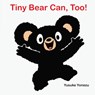 Tiny Bear Can, Too! - Yusuke Yonezu - 9781662651731