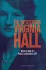 The Mysterious Virginia Hall - Claudia Friddell - 9781662680601