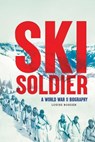 Ski Soldier - Louise Borden - 9781662681424