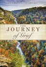 The Journey of Grief - Janet Davis Adams - 9781662807886