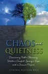 Chaos and Quietness - Cynthia Hartson Ross - 9781662832987