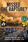 Missed the Rapture? - James B de Young Th D ; John F Balch M DIV - 9781662851773