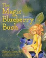 The Magic Blueberry Bush - Gabriella Zorzi Ryan - 9781662872167