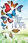 More Than Hope - Sheila Smith Roberts - 9781662874222
