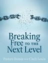 Lewis, P: Breaking Free to the Next Level - Pastor Donnie Lewis ; Pastor Cindy Lewis - 9781662877032