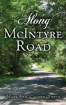 Along McIntyre Road - Mary Ann (Cooper) Smith - 9781662897726