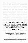 How to Build a High-Performing Single-Family Office - Robert Daugherty ; Russ Alan Prince - 9781662907388