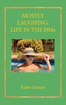 Mostly Laughing - Katie Garner - 9781662908811