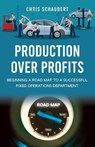 Production Over Profits - Chris Schaubert - 9781662919947
