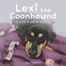 Lexi the Coonhound Finds a New Home! - Meg Martin - 9781662923555