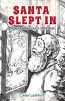 Santa Slept In - Louise Laukhuff - 9781662952661