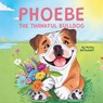 Phoebe The Thankful Bulldog - Becky McFadden - 9781662955273