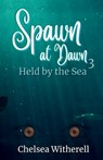 Spawn at Dawn - Chelsea Witherell - 9781662956102