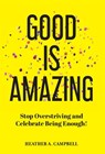 Good Is Amazing - Heather Campbell - 9781662959448