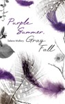 Purple Summer, Gray Fall - Selena Mallory - 9781662960444