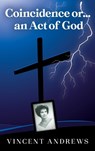 Coincidence or.....an Act of God - Vincent Andrews - 9781662960642