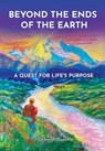Beyond the Ends of the Earth: A Quest for Life's Purpose - Deborah Cusick - 9781662962936