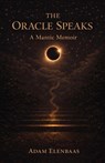 The Oracle Speaks - Adam Elenbaas - 9781662970610