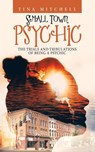 Small Town Psychic - Tina Mitchell - 9781663203892