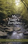 My Sister's Tortillas - Silvia Ibarra - 9781663205339