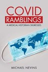Covid Ramblings - NEVINS,  Michael - 9781663205773