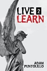Live 2 Learn - Adam Puntolillo - 9781663205827