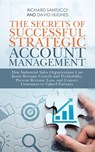 The Secrets of Successful Strategic Account Management - Richard Santucci ; David Hughes - 9781663234797