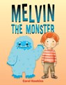 Melvin the Monster - Carol Hawkins - 9781663268518