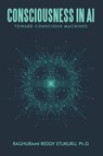 Consciousness in AI - Raghurami Reddy Etukuru - 9781663271396