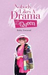 Nobody Likes A Drama Queen - Bobby Townsend - 9781663271587