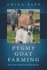Pygmy Goat Breeding - Adina Papp - 9781663272874