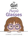 The Girl with the Purple Glasses - Jamie Luevano - 9781663276353