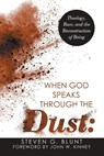 When God Speaks Through the Dust - Steven G. Blunt - 9781663277879
