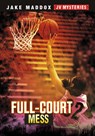 Full-Court Mess - Jake Maddox - 9781663920263