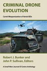Criminal Drone Evolution - Robert J Bunker ; John P Sullivan - 9781664111424