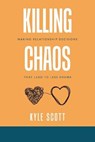 Killing Chaos - SCOTT,  Kyle - 9781664127388