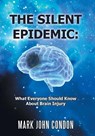 The Silent Epidemic - Mark John Condon - 9781664153028