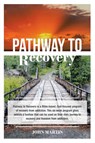 Pathway to Recovery - John Martin - 9781664207356