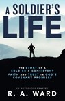 A Soldier's Life - R A Ward - 9781664216594