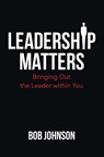 Leadership Matters - Bob Johnson - 9781664225787